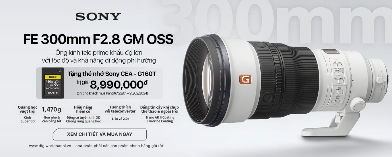 Ống kính Sony FE 300mm F2.8 GM OSS với giá siêu tốt và nhận quà khủng tại Digiworld Hà Nội!