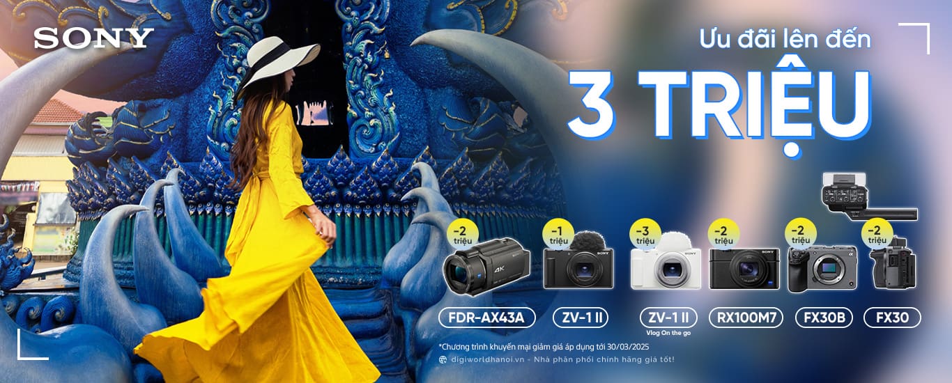 Ưu đãi tháng 3, Giảm tới 3 triệu đồng khi mua Máy ảnh, máy quay Sony tại Digiworld Hà Nội!