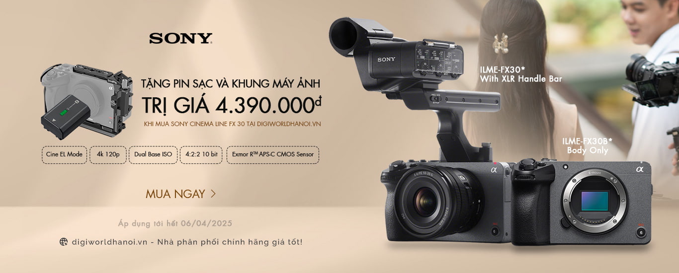 Nhận quà trị giá hơn 4 triệu đồng khi mua Sony Cinema Line FX30 tại Digiworld Hà Nội!