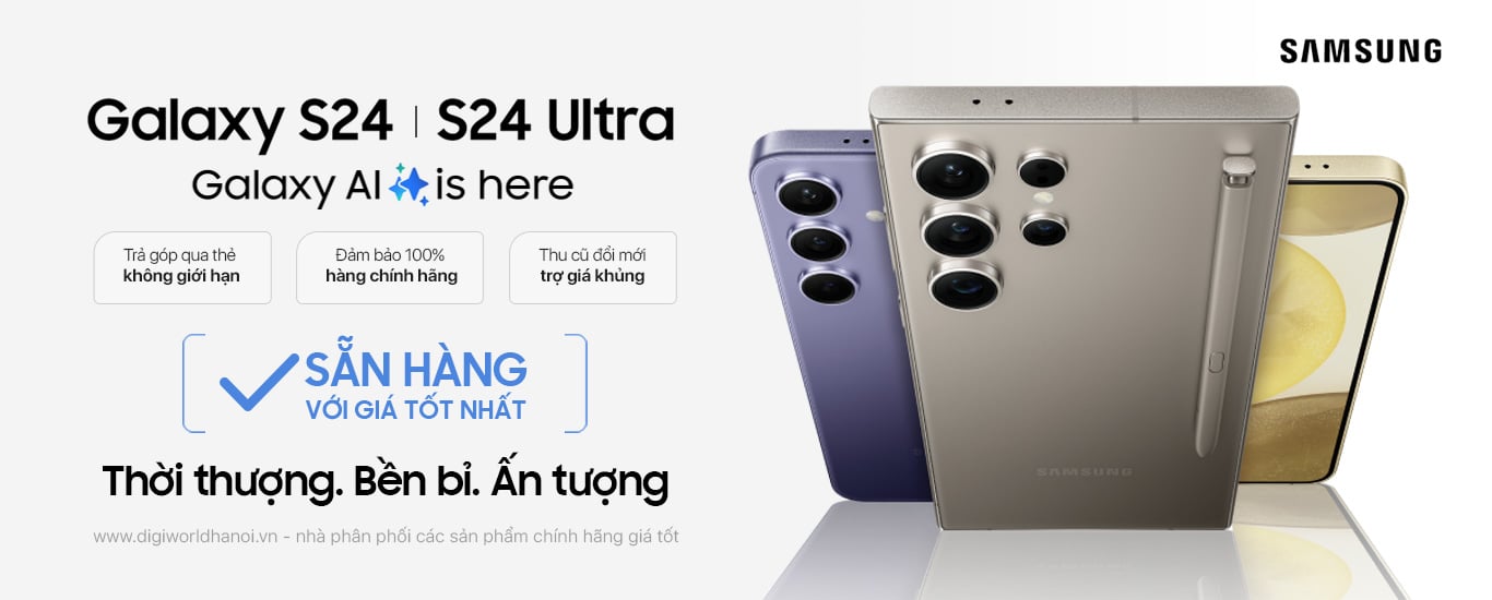 Điện thoại Samsung Galaxy S24, S24 Ultra tại Digiworld Hà Nội đang sẵn hàng với giá tốt nhất!