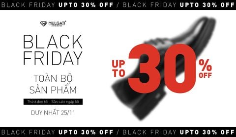 Black Friday 2022: Siêu bão giảm giá lớn nhất năm lên đến 30% tại Mulgati