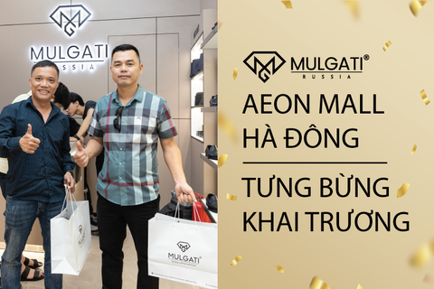 TƯNG BỪNG KHAI TRƯƠNG SHOWROOM MULGATI AEON MALL HÀ ĐÔNG