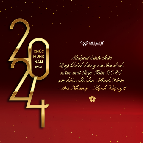 MULGATI CHÚC MỪNG NĂM MỚI GIÁP THÌN 2024