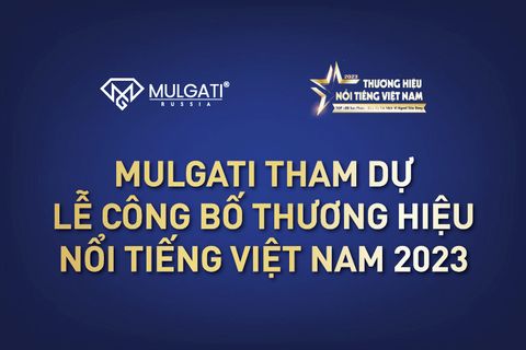 THƯƠNG HIỆU MULGATI NHẬN LỜI MỜI THAM GIA LỄ VINH DANH THƯƠNG HIỆU NỔI TIẾNG VIỆT NAM 2023