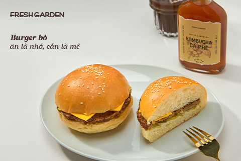 Burger bò Fresh Garden - Ăn là nhớ, Cắn là mê!