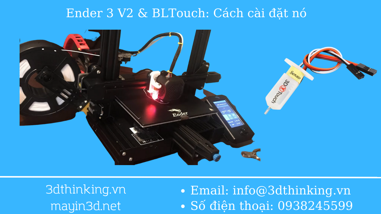 Ender 3 V2 & BLTouch: Cách Cài đặt Nó – CÔNG TY TNHH 3D THINKING