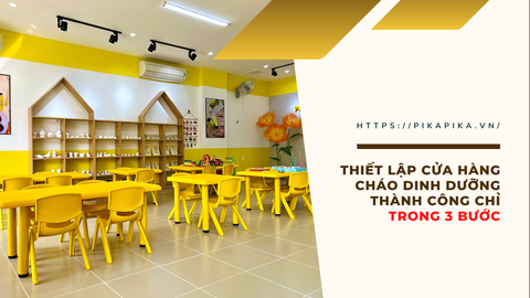 Cách thiết lập cửa hàng cháo dinh dưỡng thành công chỉ trong 3 bước