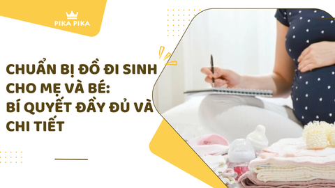 Chuẩn Bị Đồ Đi Sinh Cho Mẹ Và Bé: Bí Quyết Đầy Đủ Và Chi Tiết