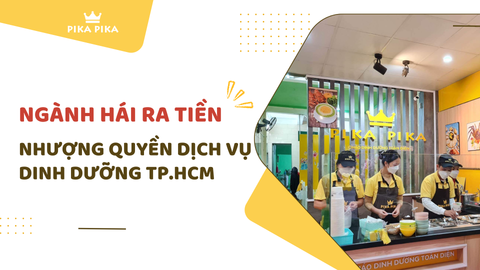 Ngành hái ra tiền - Nhượng quyền dịch vụ dinh dưỡng TP.HCM