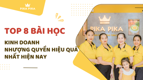 Top 8 bài học kinh doanh nhượng quyền hiệu quả nhất hiện nay