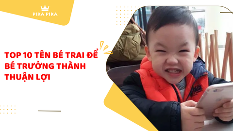 Top 10 tên bé trai để bé trưởng thành thuận lợi