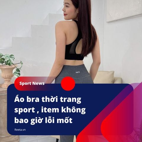 Áo bra thời trang thể thao nữ cao cấp không bao giờ lỗi mốt