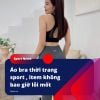 Áo bra thời trang thể thao nữ cao cấp không bao giờ lỗi mốt