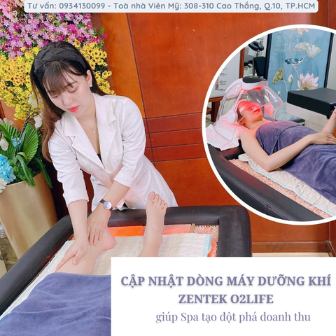 Cập nhật dòng máy dưỡng khí ZENTEK O2LIFE giúp Spa tạo đột phá doanh thu