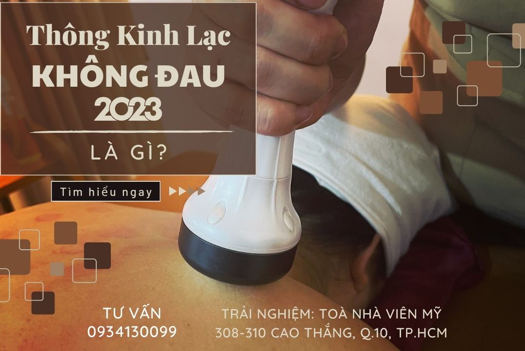 Cập nhật ngay Thông kinh lạc không đau – Công nghệ spa dưỡng sinh nổi bật 2023