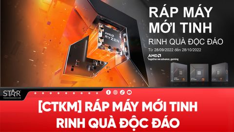 [CTKM AMD] RÁP MÁY MỚI TINH - RINH QUÀ ĐỘC ĐÁO
