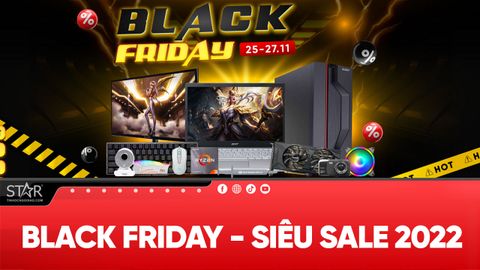 [Black Friday] Khuyến mãi lớn nhất năm tại Tin Học Ngôi Sao!