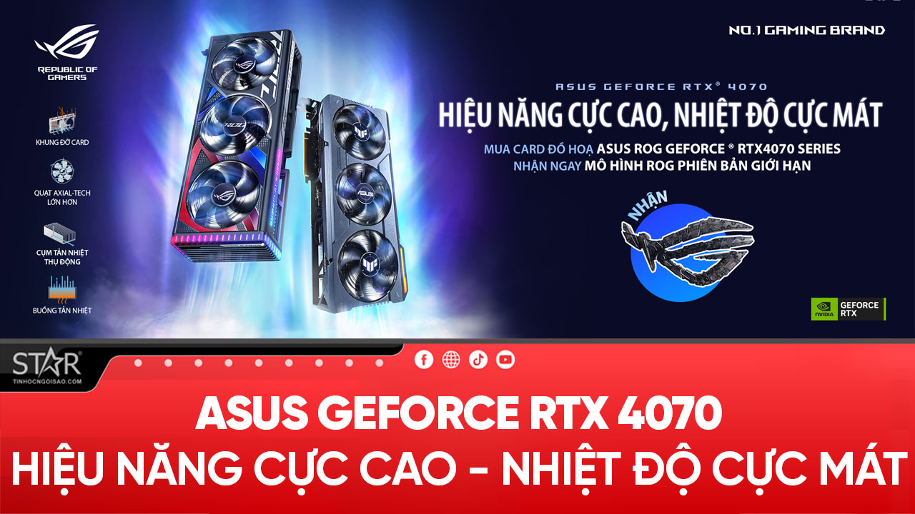 [ASUS ROG RTX4070 SERIES] HIỆU NĂNG CỰC CAO – NHIỆT ĐỘ CỰC MÁT ...