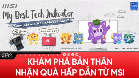 [MSI] My Best Tech Indicator - Khám phá bản thân nhận quà hấp dẫn