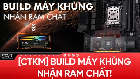 BUILD MÁY KHỦNG - NHẬN RAM CHẤT