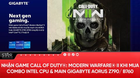Nhận game Call of Duty®: Modern Warfare® II khi mua Combo Intel CPU & Bo mạch chủ GIGABYTE AORUS Z790/ B760