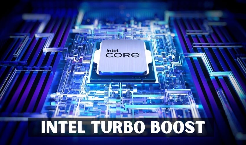 Turbo Boost là công nghệ tối ưu hiệu suất CPU được phát triển bởi Intel