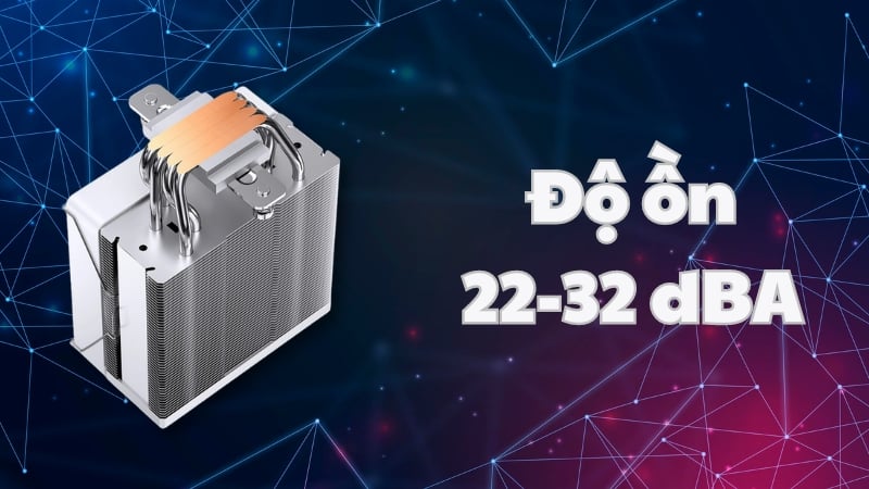 Mức độ ồn của quạt dao động từ 22-32 dBA