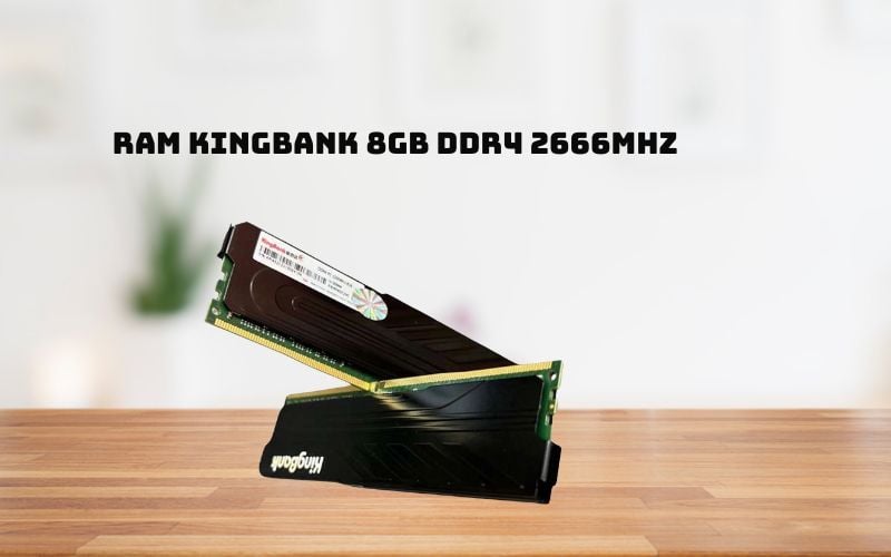 RAM Kingbank 8GB DDR4 2666MHz Tản nhiệt mang đến hiệu năng ổn định