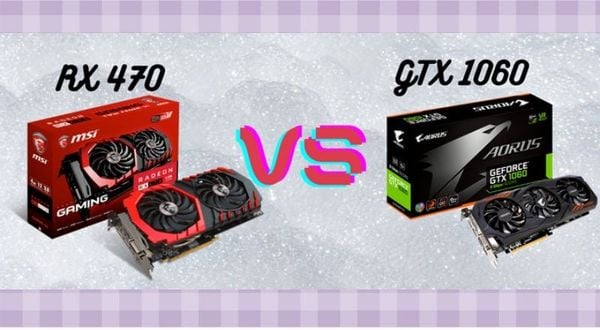 So sánh RX 470 vs GTX 1060