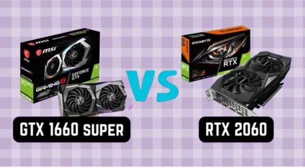 So sánh GTX 1660 super vs RTX 2060