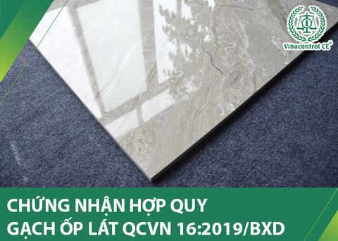 Chứng nhận hợp quy Gạch đá ốp lát | Chi phí thấp – Thủ tục nhanh