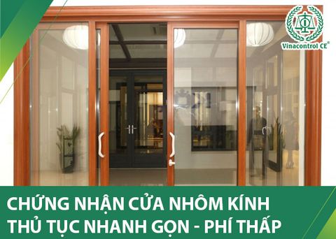 Chứng nhận chất lượng cửa nhôm kính | Thủ tục nhanh gọn – Phí thấp