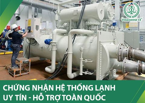 Chứng nhận hợp quy hệ thống lạnh | Chi phí thấp – Thủ tục nhanh