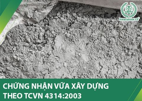 Chứng nhận hợp chuẩn vữa xây dựng | Hồ sơ đơn giản – Tư vấn miễn phí