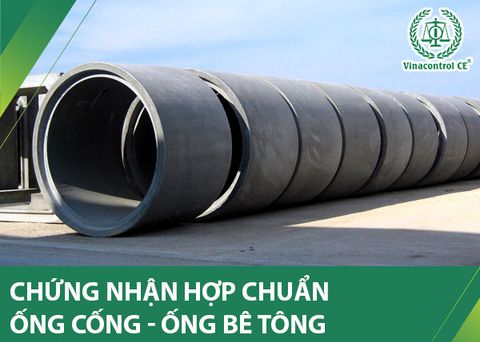 Chứng nhận hợp chuẩn ống bê tông uy tín | Chi phí thấp