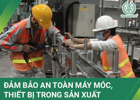 Đảm bảo an toàn máy móc thiết bị | Những nội dung cần lưu ý