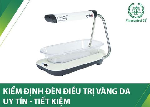 Kiểm định đèn điều trị vàng da | Uy tín – Tiết kiệm