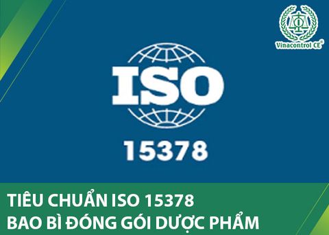 Chứng nhận ISO 15378:2017 | Các nội dung cần biết về tiêu chuẩn