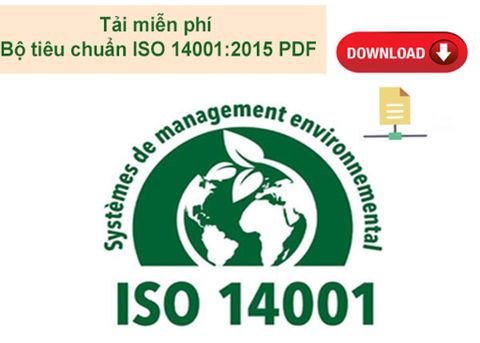 Tải Bộ tiêu chuẩn ISO 14001:2015 PDF song ngữ - Miễn phí