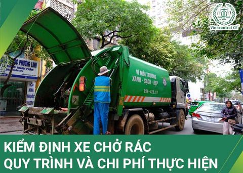 Kiểm định xe chở rác | Quy trình và chi phí thực hiện như thế nào