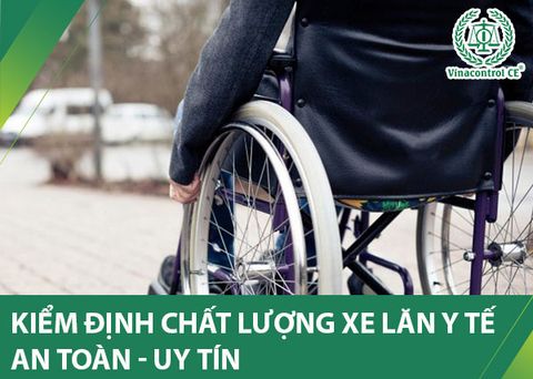 Kiểm định xe lăn y tế | Uy tín – Chất lượng