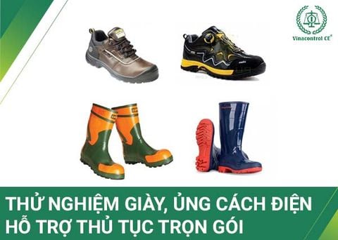 Thử nghiệm giày, ủng cách điện | 04 lợi ích khi doanh nghiệp áp dụng