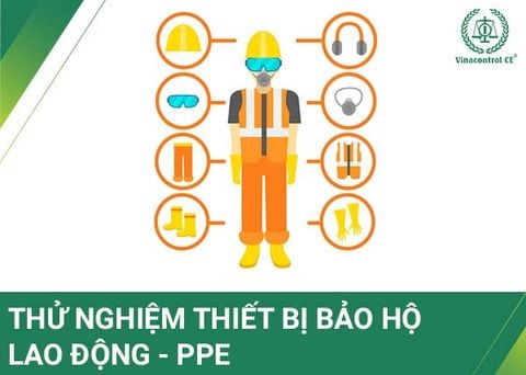 Thử nghiệm thiết bị bảo hộ lao động (PPE) mới nhất 2025