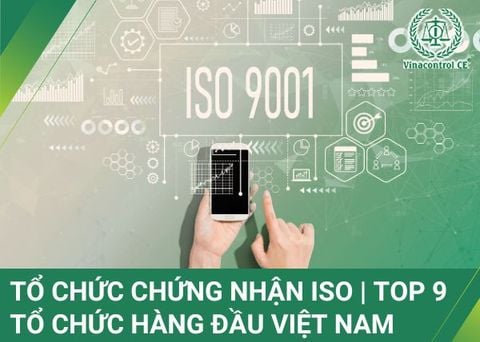 Tổ chức chứng nhận ISO uy tín hàng đầu tại Việt Nam