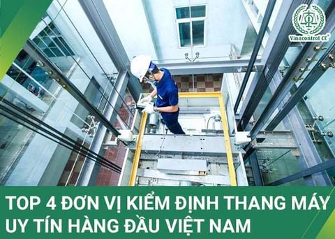 TOP 4 đơn vị kiểm định thang máy uy tín tại Việt Nam