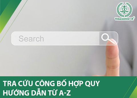 Hướng dẫn tra cứu công bố hợp quy sản phẩm | Chi tiết