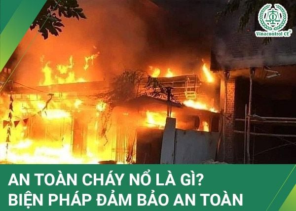 an-toan-chay-no-la-gi