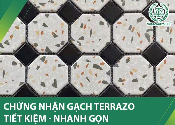 Chứng nhận gạch Terrazzo Terrazzo theo TCVN 7744:2013