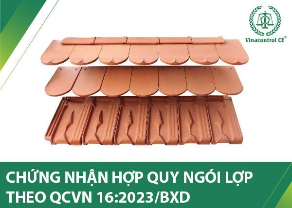 Chứng nhận hợp quy ngói lợp theo QCVN 16:2023/BXD