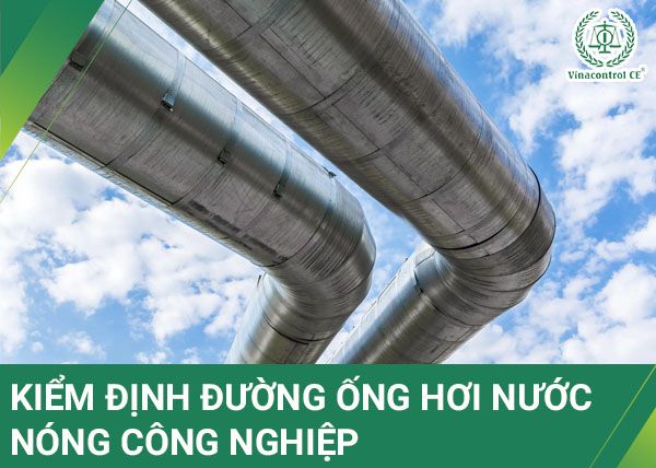 Kiểm định đường ống hơi nước nóng